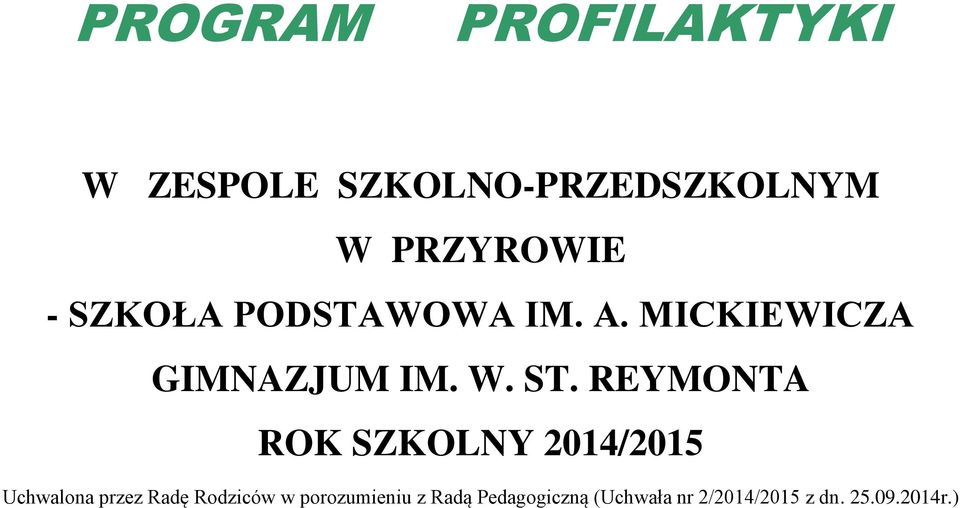 REYMONTA ROK SZKOLNY 2014/2015 Uchwalona przez Radę Rodziców w