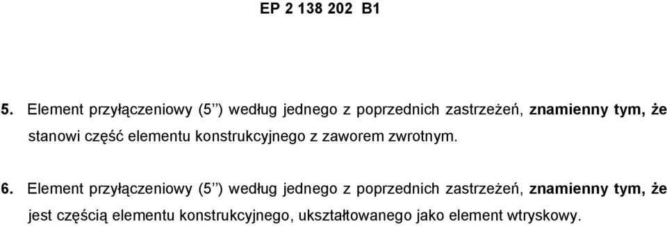 że stanowi część elementu konstrukcyjnego z zaworem zwrotnym. 6.