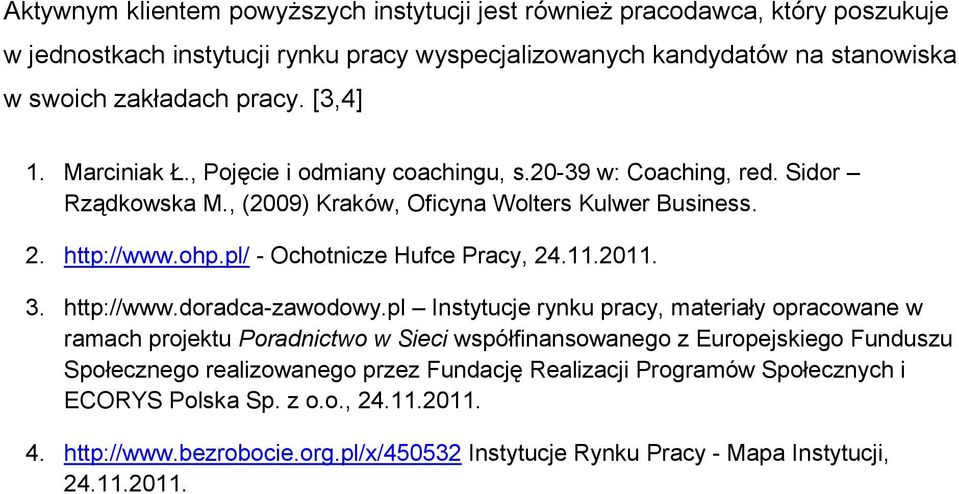 pl/ - Ochotnicze Hufce Pracy, 24.11.2011. 3. http://www.doradca-zawodowy.