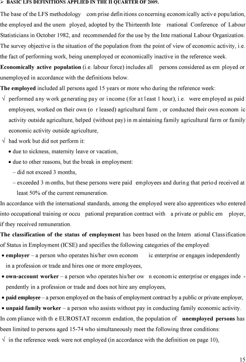 Statisticians in October 1982, and recommended for the use by the Inte rnational Labour Organization.