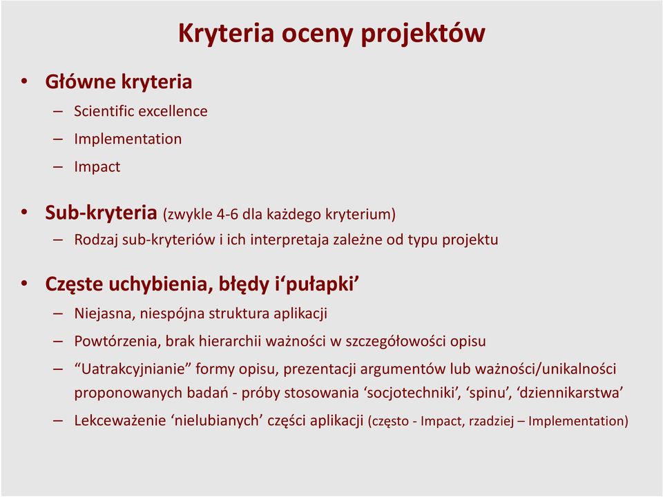 Powtórzenia, brak hierarchii ważności w szczegółowości opisu Uatrakcyjnianie formy opisu, prezentacji argumentów lub ważności/unikalności