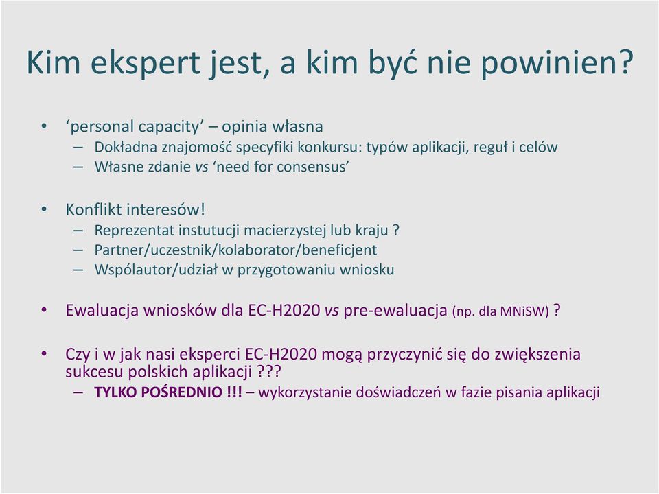 Konflikt interesów! Reprezentat instutucji macierzystej lub kraju?