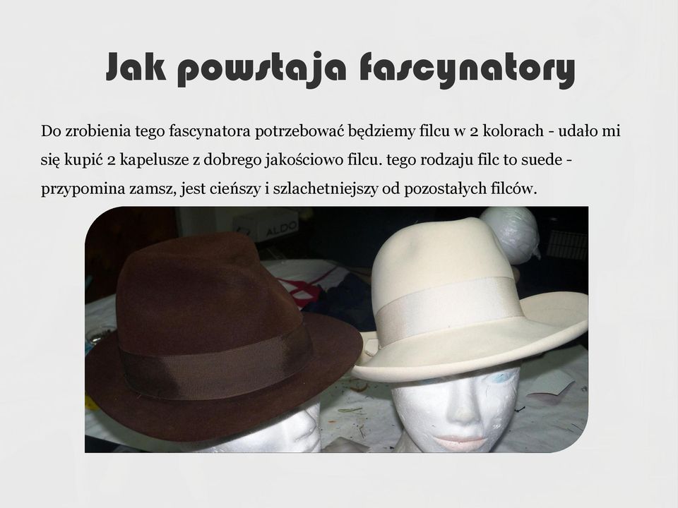 kapelusze z dobrego jakościowo filcu.