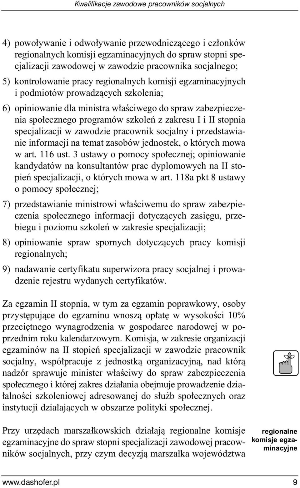 specjalizacji w zawodzie pracownik socjalny i przedstawianie informacji na temat zasobów jednostek, o których mowa w art. 116 ust.
