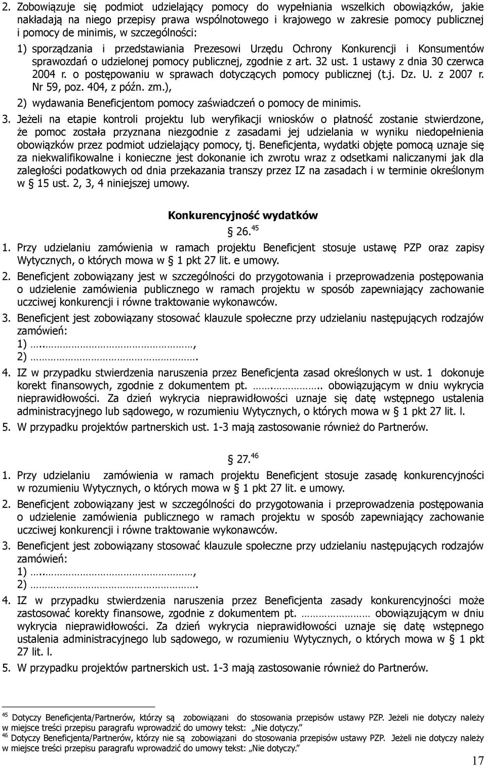 1 ustawy z dnia 30 czerwca 2004 r. o postępowaniu w sprawach dotyczących pomocy publicznej (t.j. Dz. U. z 2007 r. Nr 59, poz. 404, z późn. zm.