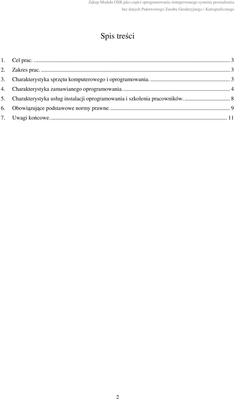 Charakterystyka zamawianego oprogramowania... 4 5.