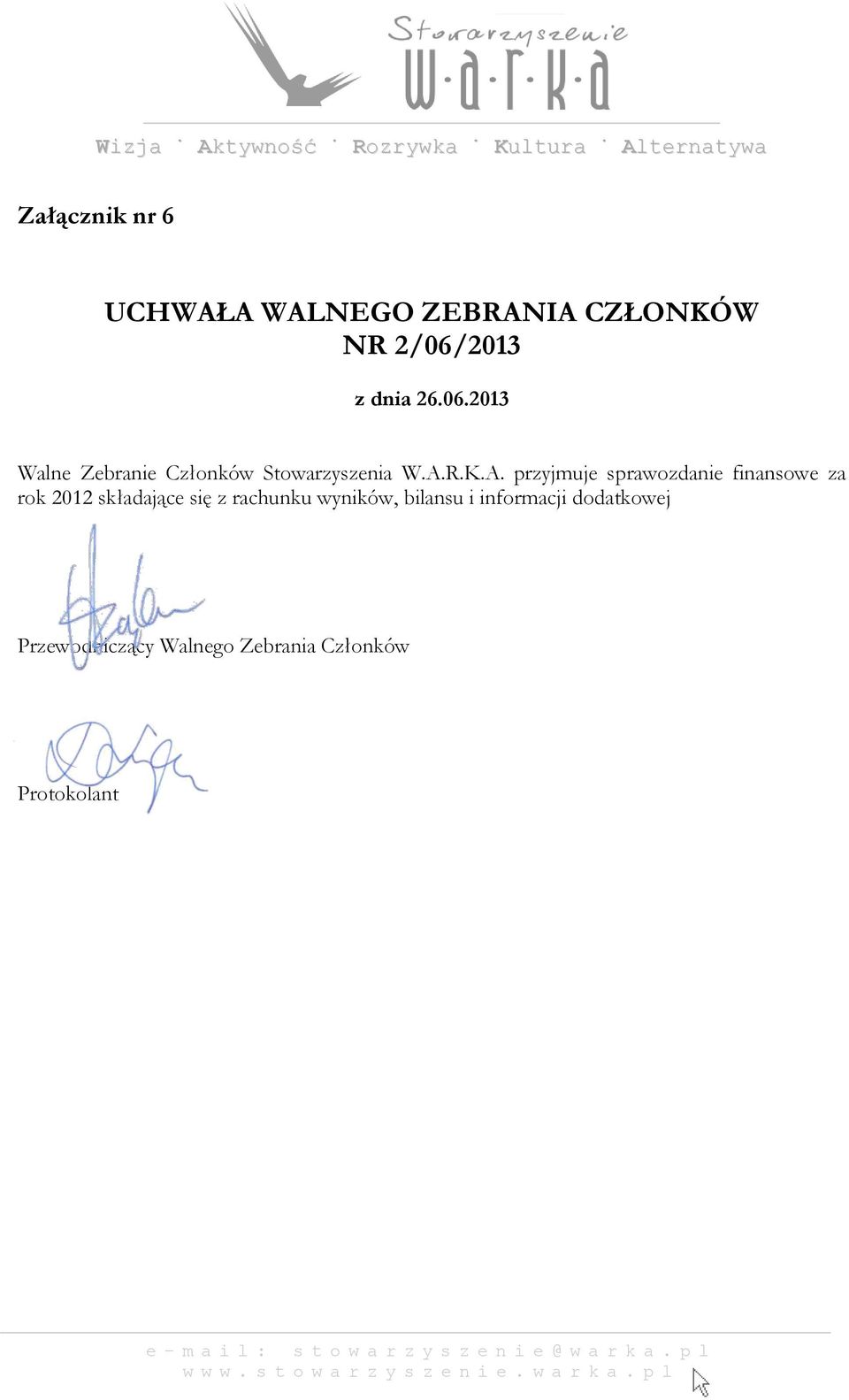 2013 z dnia 26.06.2013 Walne Zebranie Członków Stowarzyszenia W.A.