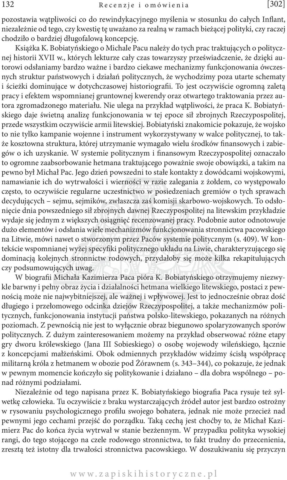 , których lekturze cały czas towarzyszy przeświadczenie, że dzięki autorowi odsłaniamy bardzo ważne i bardzo ciekawe mechanizmy funkcjonowania ówczesnych struktur państwowych i działań politycznych,