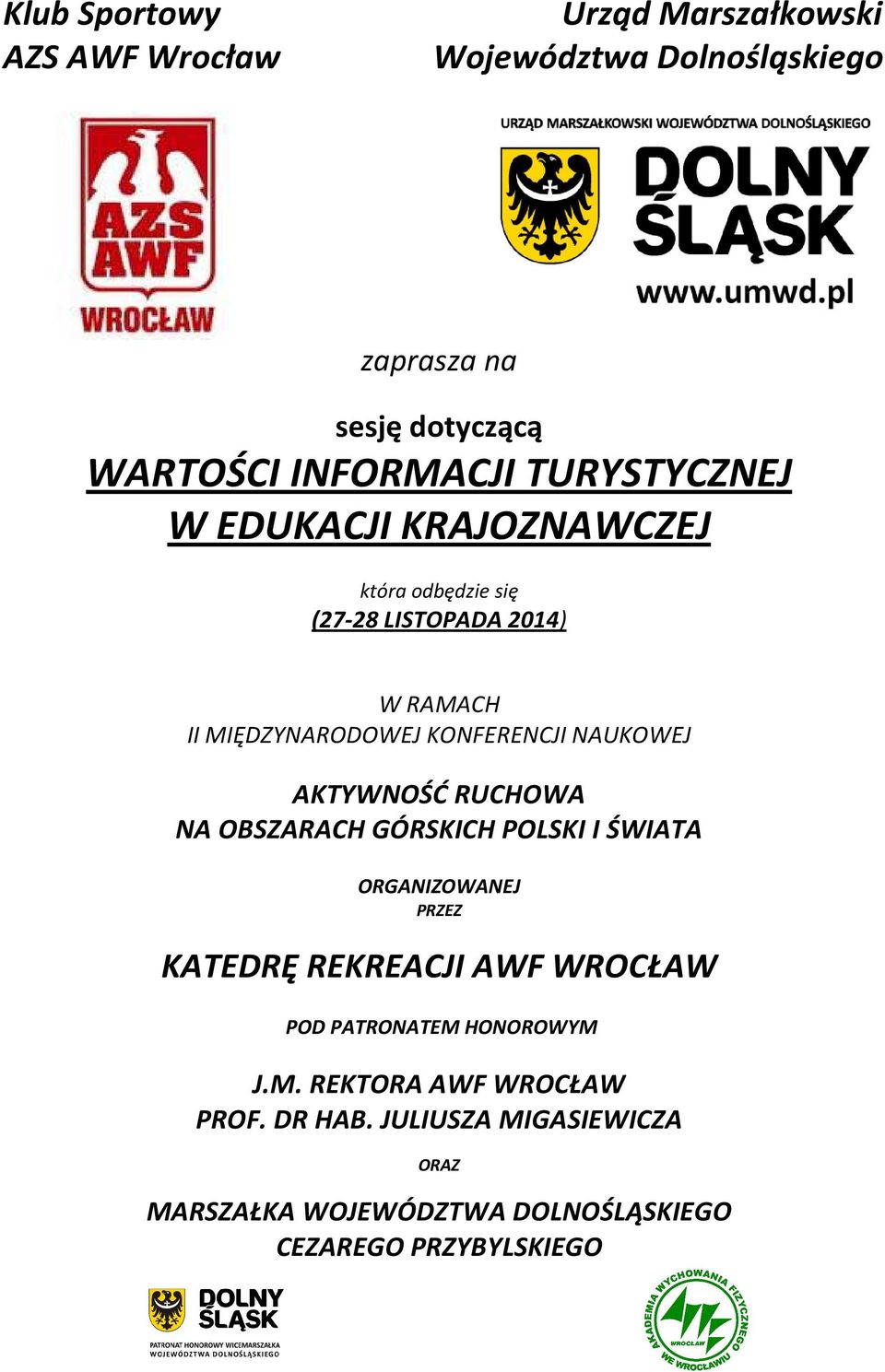 NAUKOWEJ AKTYWNOŚĆ RUCHOWA NA OBSZARACH GÓRSKICH POLSKI I ŚWIATA ORGANIZOWANEJ PRZEZ KATEDRĘ REKREACJI AWF WROCŁAW POD