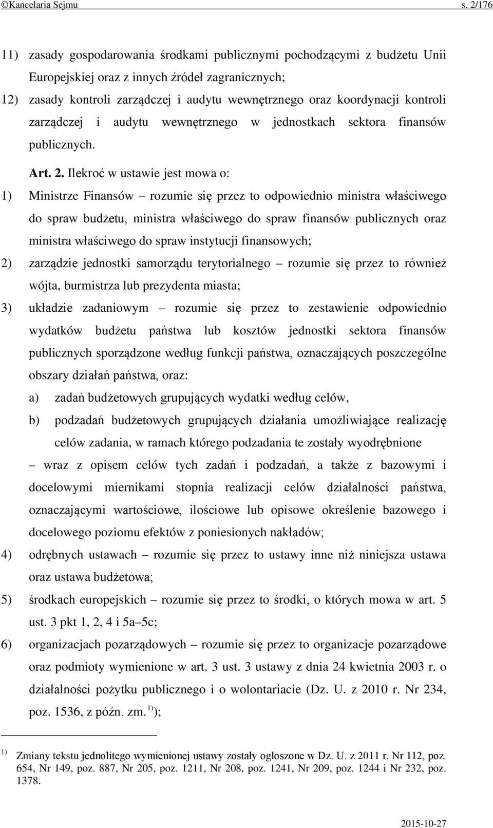 kontroli zarządczej i audytu wewnętrznego w jednostkach sektora finansów publicznych. Art. 2.