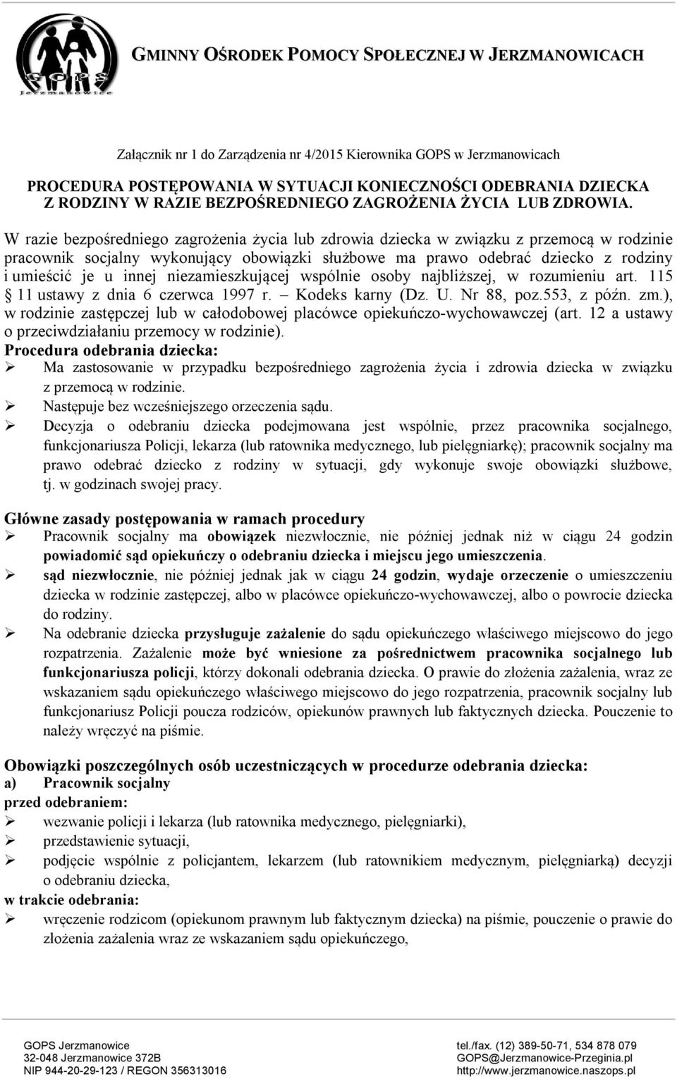 niezamieszkującej wspólnie osoby najbliższej, w rozumieniu art. 115 11 ustawy z dnia 6 czerwca 1997 r. Kodeks karny (Dz. U. Nr 88, poz.553, z późn. zm.