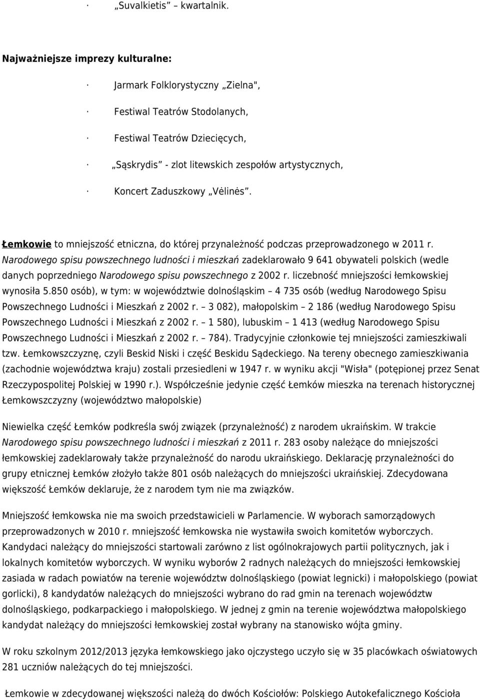 Vėlinės. Łemkowie to mniejszość etniczna, do której przynależność podczas przeprowadzonego w 2011 r.