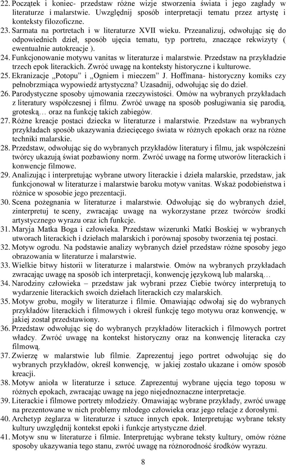 Funkcjonowanie motywu vanitas w literaturze i malarstwie. Przedstaw na przykładzie trzech epok literackich. Zwróć uwagę na konteksty historyczne i kulturowe. 25.