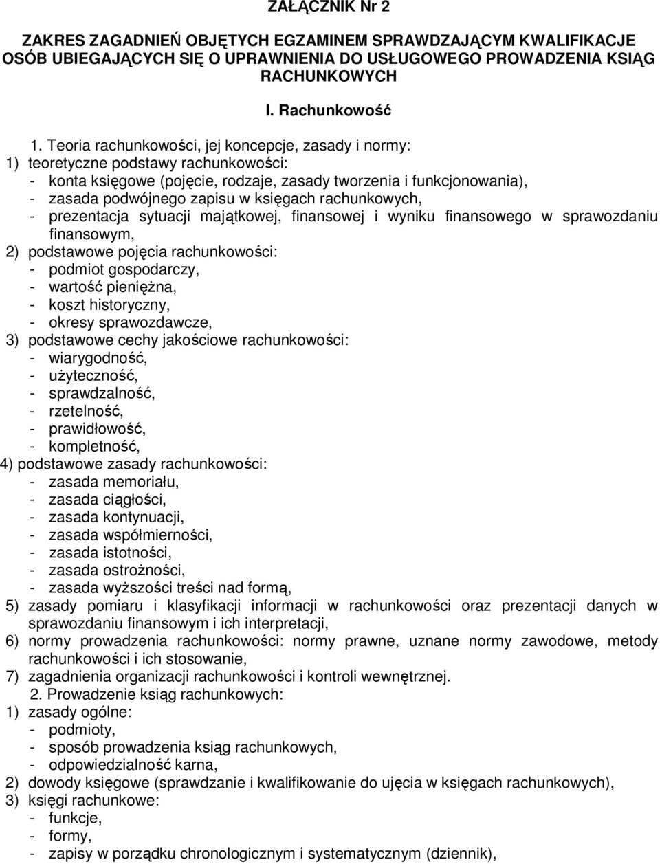 księgach rachunkowych, - prezentacja sytuacji majątkowej, finansowej i wyniku finansowego w sprawozdaniu finansowym, 2) podstawowe pojęcia rachunkowości: - podmiot gospodarczy, - wartość pienięŝna, -