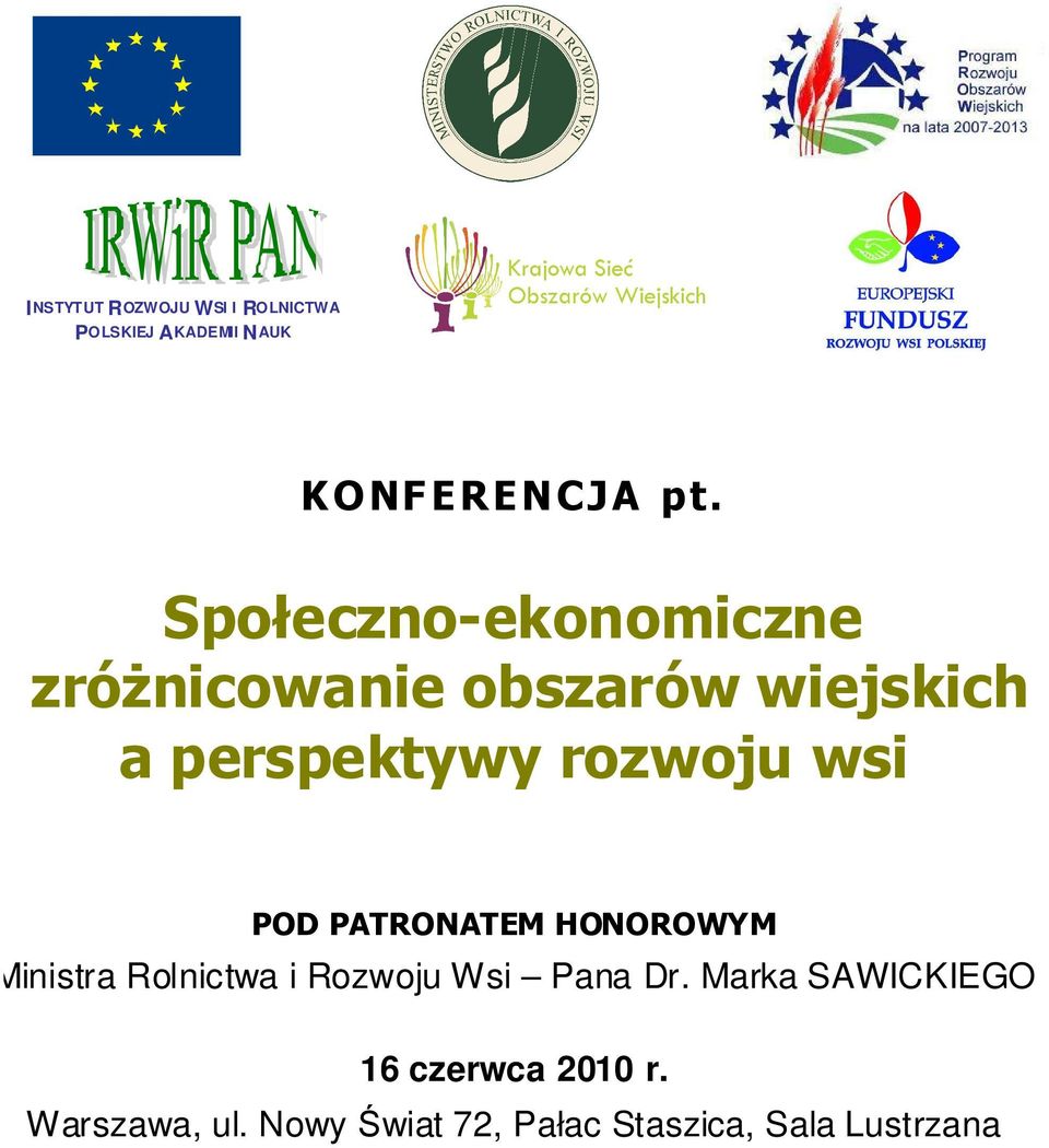 wsi POD PATRONATEM HONOROWYM Ministra Rolnictwa i Rozwoju Wsi Pana Dr.