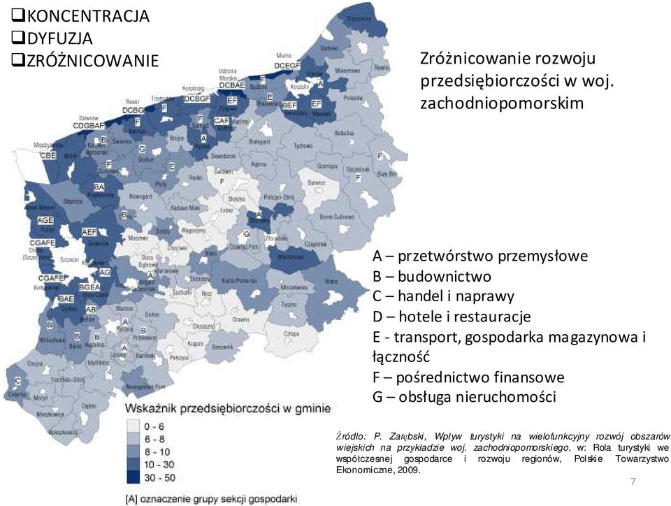 magazynowa i łączność F pośrednictwo finansowe G obsługa nieruchomości Źródło: P.