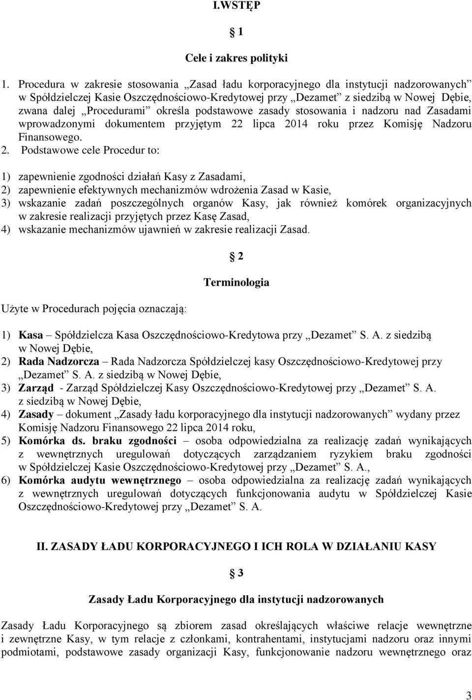 określa podstawowe zasady stosowania i nadzoru nad Zasadami wprowadzonymi dokumentem przyjętym 22