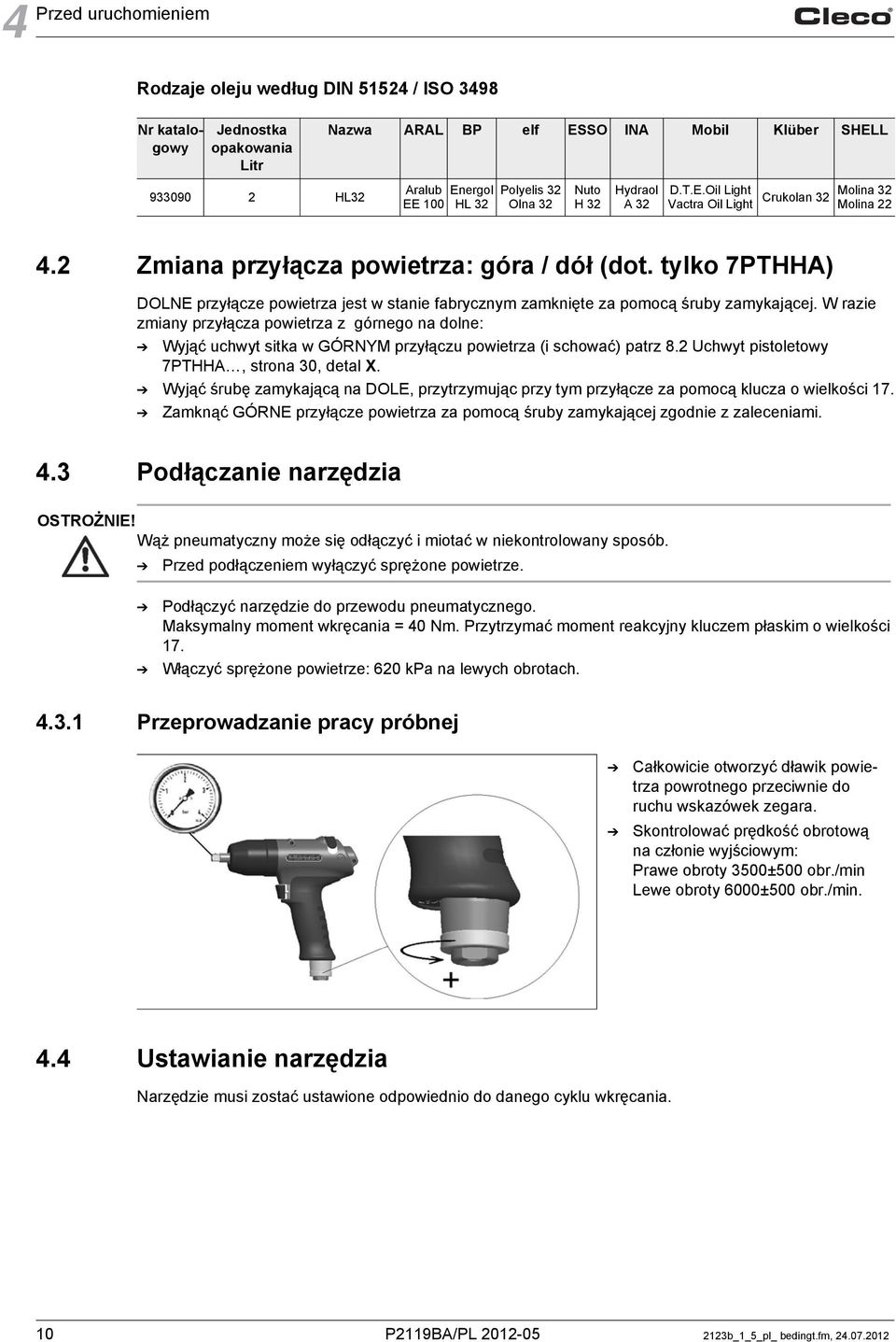 tylko 7PTHHA) DOLNE przyłącze powietrza jest w stanie fabrycznym zamknięte za pomocą śruby zamykającej.
