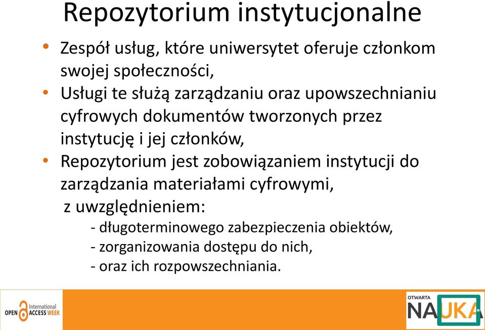 członków, Repozytorium jest zobowiązaniem instytucji do zarządzania materiałami cyfrowymi, z