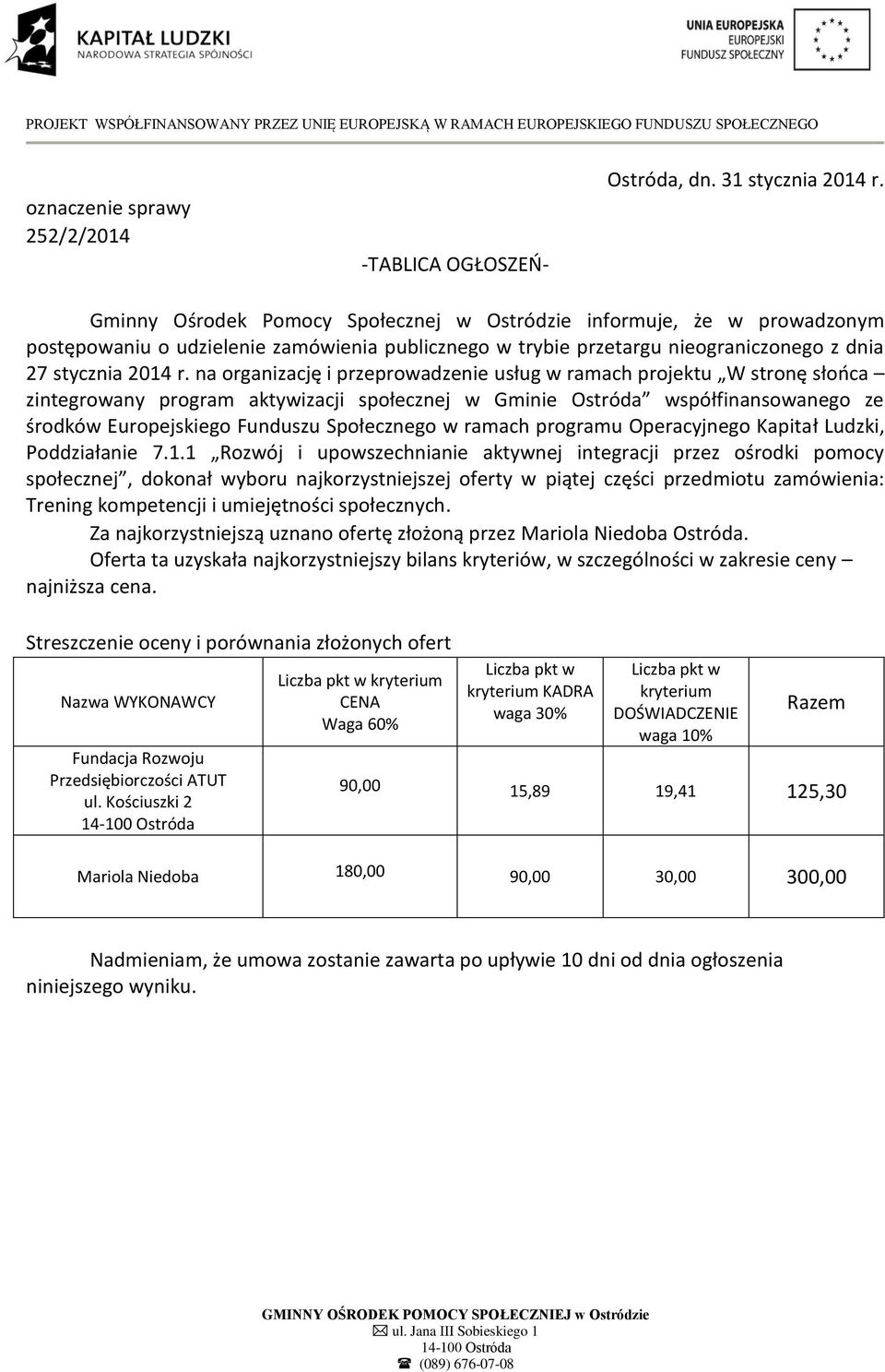 Trening kompetencji i umiejętności społecznych. Za najkorzystniejszą uznano ofertę złożoną przez Mariola Niedoba Ostróda.