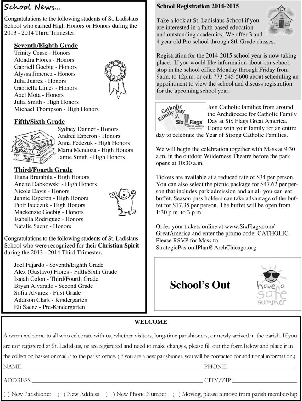 High Honors Michael Thompson - High Honors Fifth/Sixth Grade Sydney Danner - Honors Andrea Esperon - Honors Anna Fedczuk - High Honors Maria Mendoza - High Honors Jamie Smith - High Honors