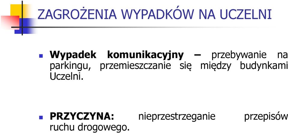 przemieszczanie się między budynkami Uczelni.