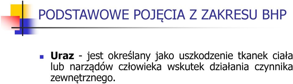 uszkodzenie tkanek ciała lub