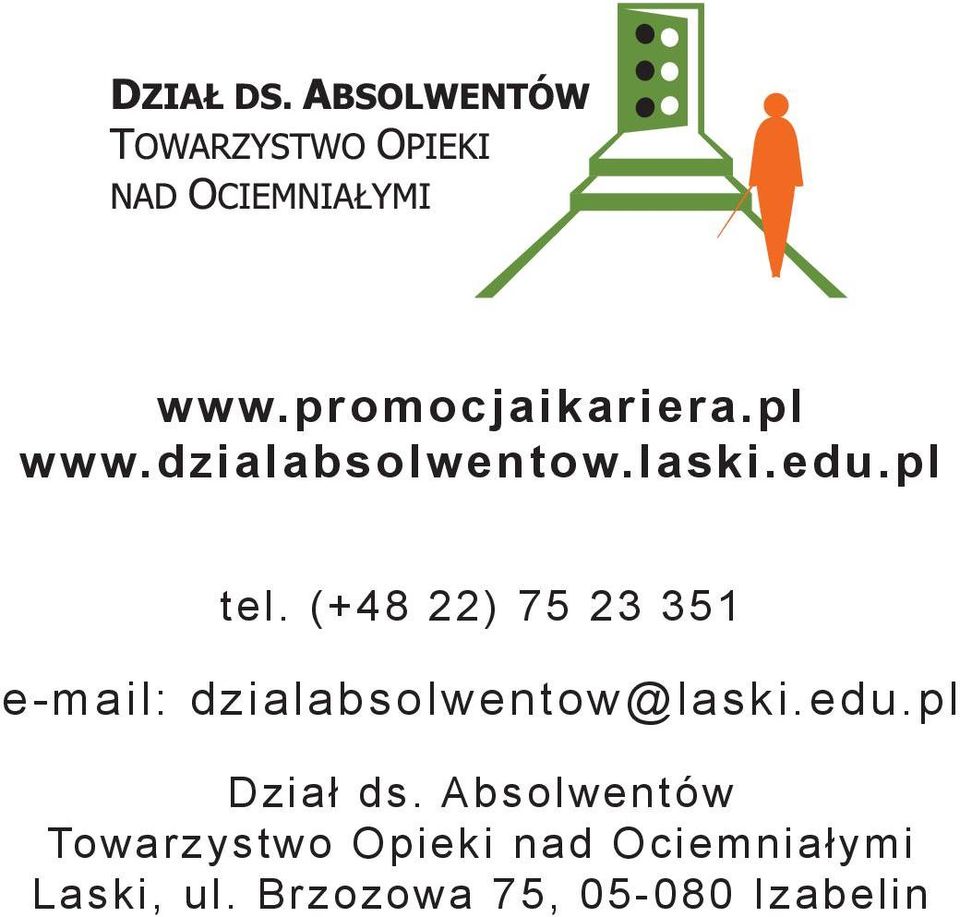 (+48 22) 75 23 351 e-mail: dzialabsolwentow@laski.edu.