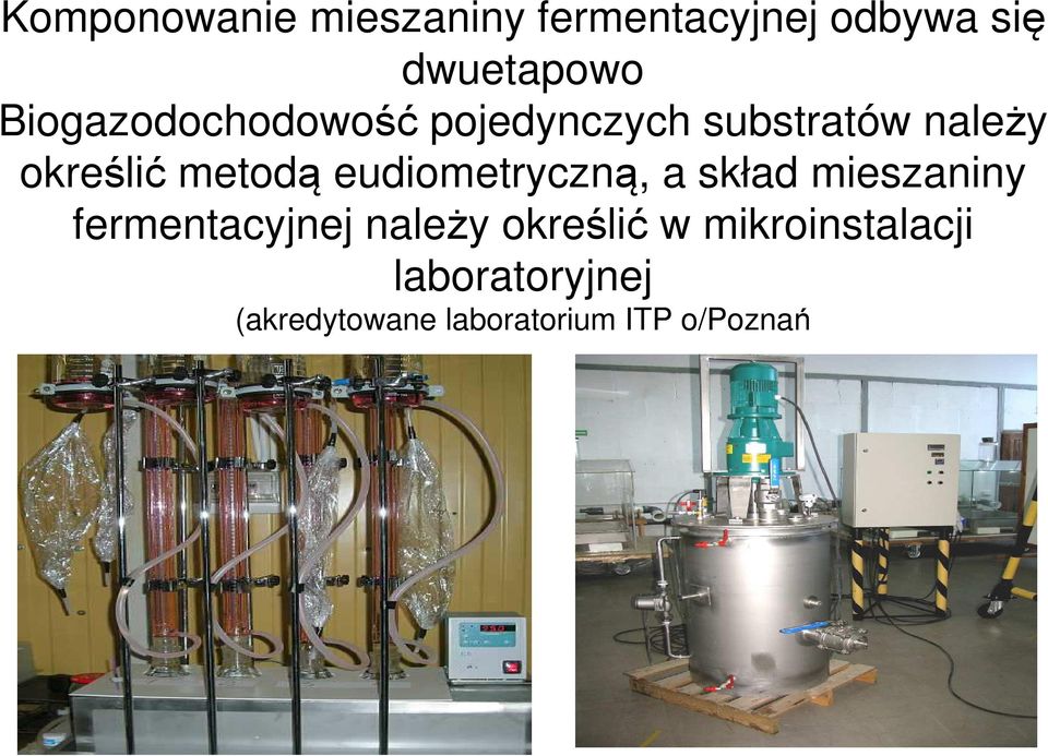 eudiometryczną, a skład mieszaniny fermentacyjnej należy określić