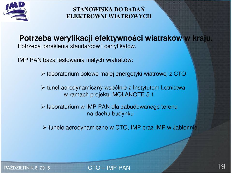 aerodynamiczny wspólnie z Instytutem Lotnictwa w ramach projektu MOLANOTE 5.