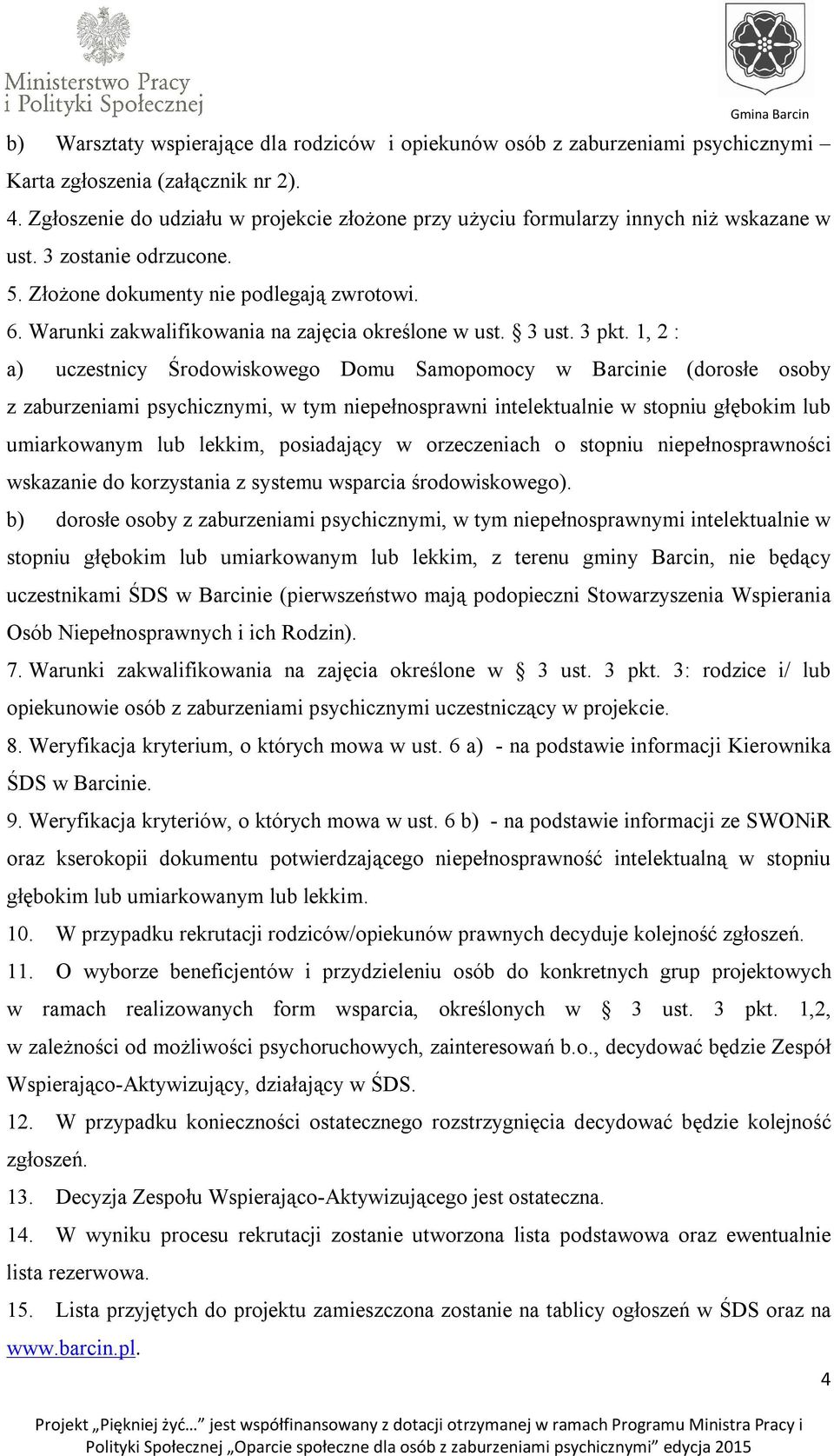 Warunki zakwalifikowania na zajęcia określone w ust. 3 ust. 3 pkt.