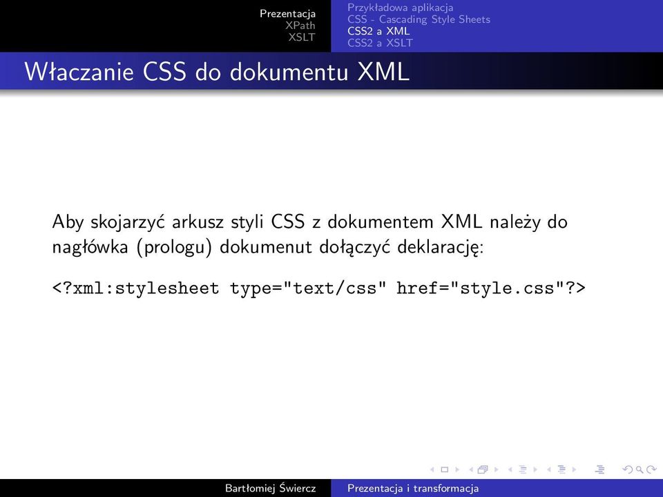 styli CSS z dokumentem XML należy do nagłówka(prologu)