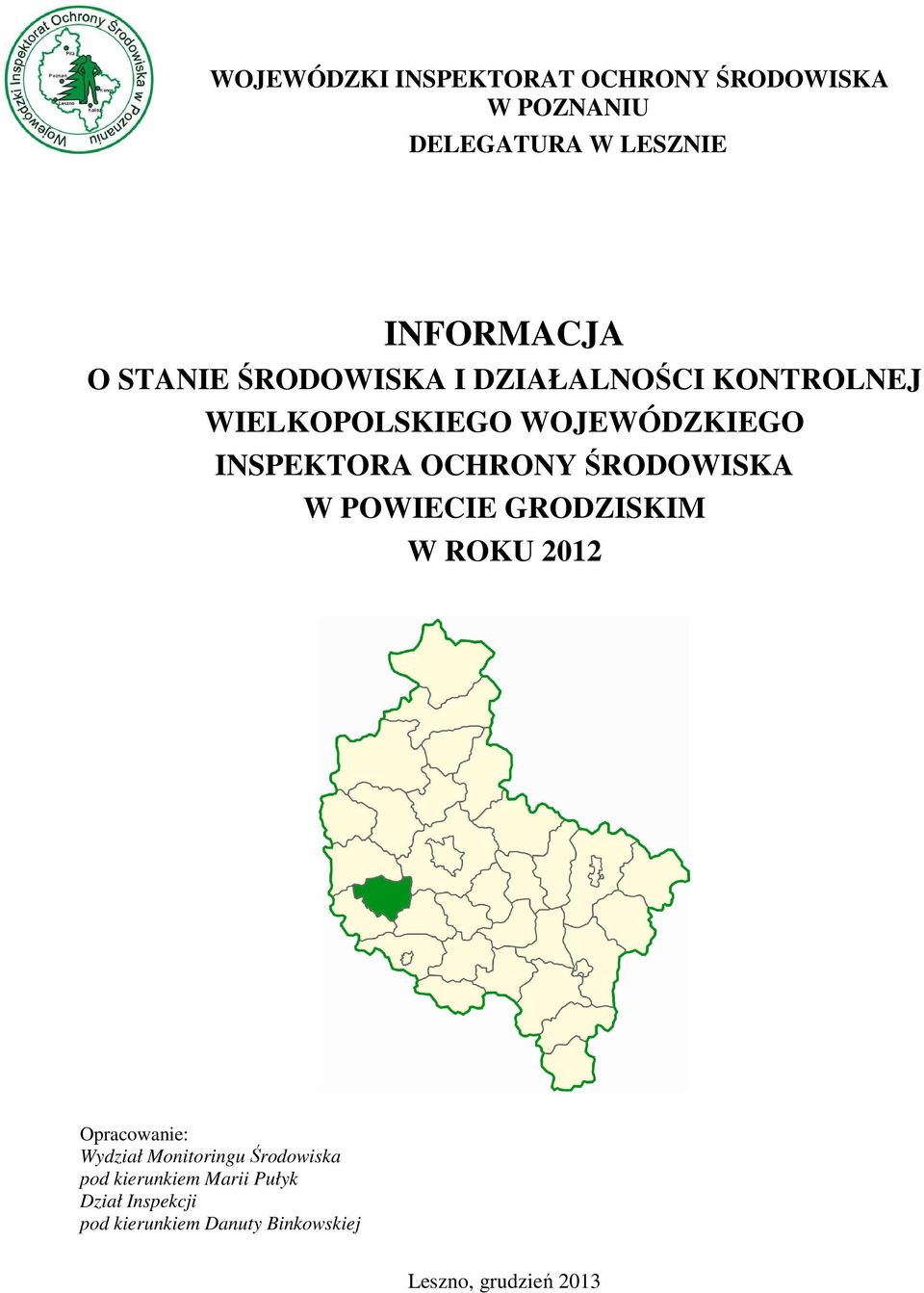 OCHRONY ŚRODOWISKA W POWIECIE GRODZISKIM W ROKU 2012 Opracowanie: Wydział Monitoringu