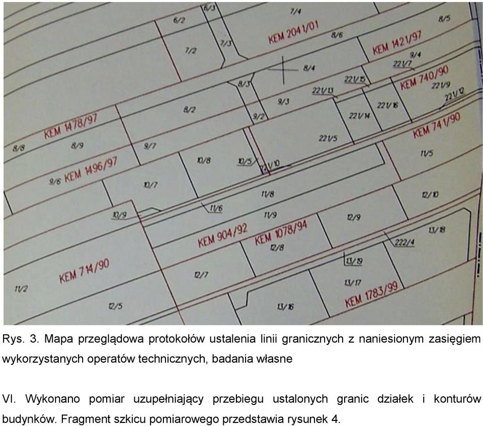 zasięgiem wykorzystanych operatów technicznych, badania własne VI.