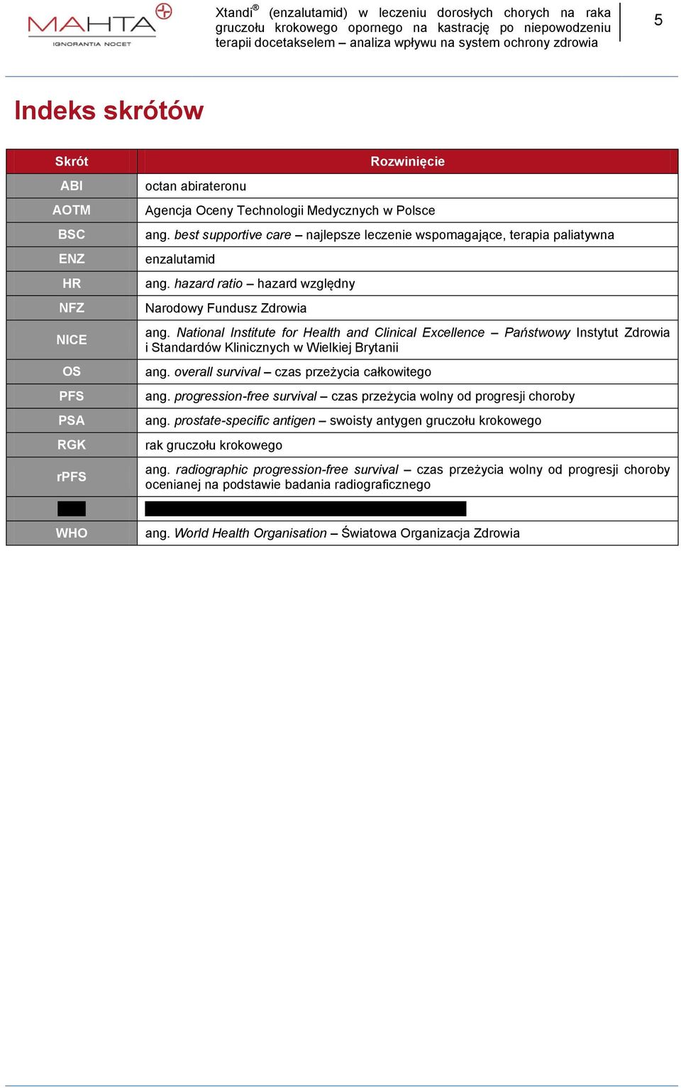 Standardów Klinicznych w Wielkiej Brytanii ang overall survival czas przeżycia całkowitego ang progression-free survival czas przeżycia wolny od progresji choroby ang prostate-specific antigen