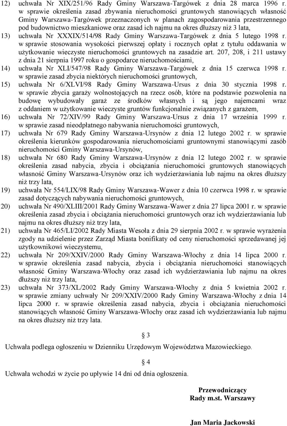 zasad ich najmu na okres dłuższy niż 3 lata, uchwała Nr XXXIX/514/98 Rady Gminy Warszawa-Targówek z dnia 5 lutego 1998 r.