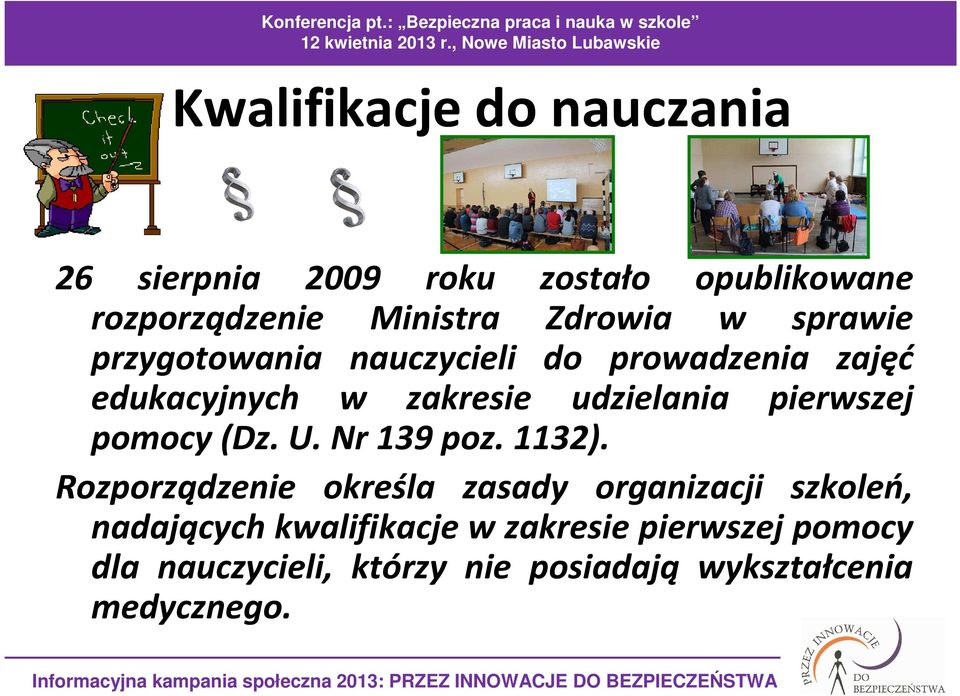 pierwszej pomocy (Dz. U. Nr 139 poz. 1132).