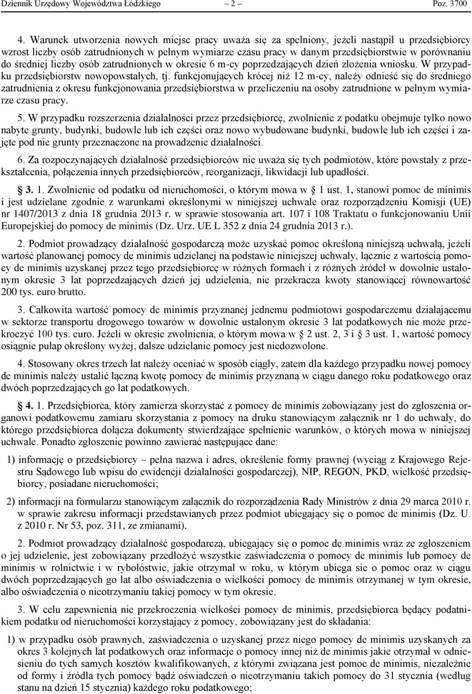 do średniej liczby osób zatrudnionych w okresie 6 m-cy poprzedzających dzień złożenia wniosku. W przypadku przedsiębiorstw nowopowstałych, tj.