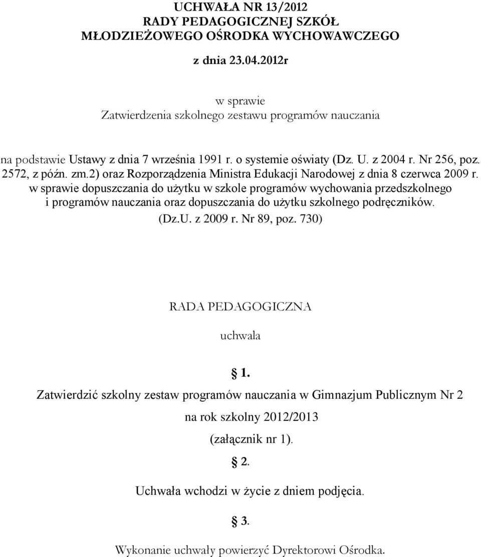 2) oraz Rozporządzenia Ministra Edukacji Narodowej z dnia 8 czerwca 2009 r.