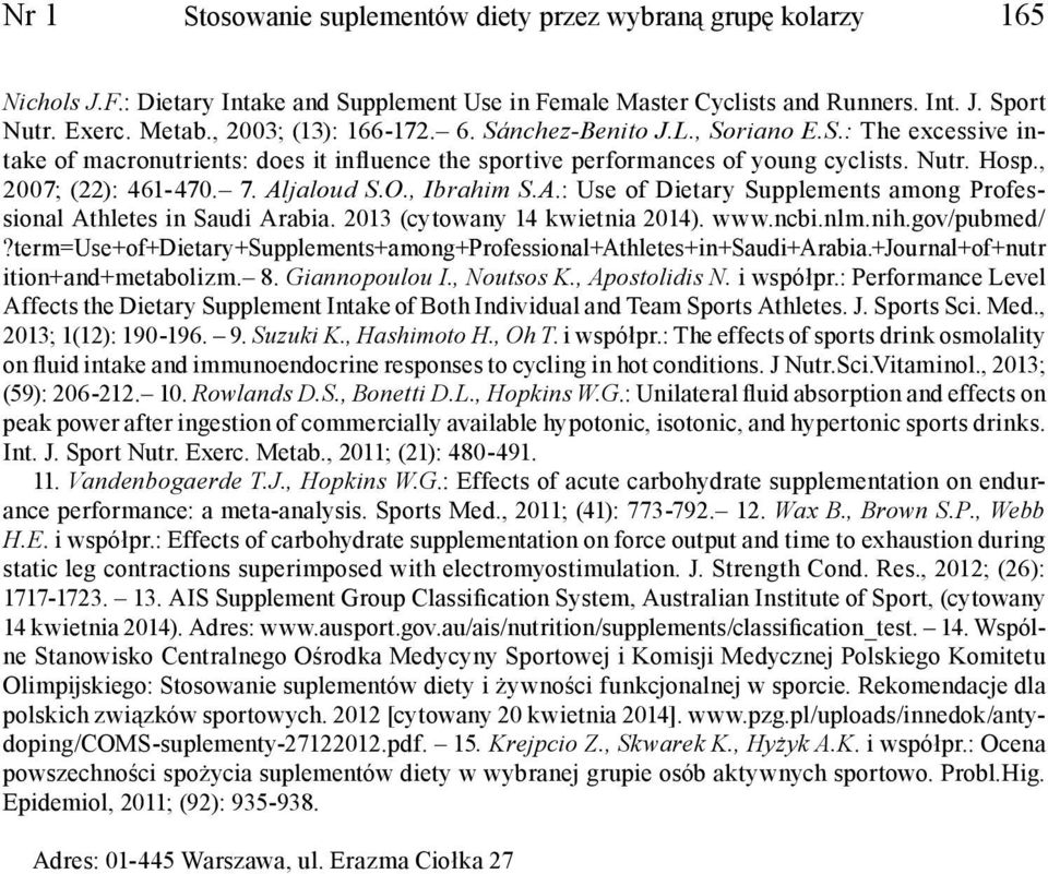 Aljaloud S.O., Ibrahim S.A.: Use of Dietary Supplements among Professional Athletes in Saudi Arabia. 2013 (cytowany 14 kwietnia 2014). www.ncbi.nlm.nih.gov/pubmed/?