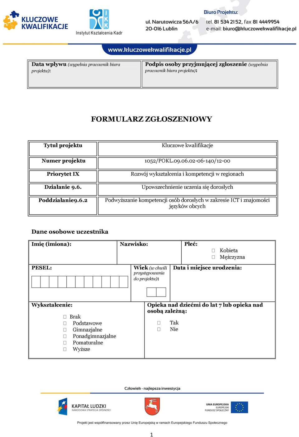 02-06-140/12-00 Rozwój wykształcenia i kompetencji w regionach Upowszechnienie uczenia się dorosłych Podwyższanie kompetencji osób dorosłych w zakresie ICT i znajomości języków obcych