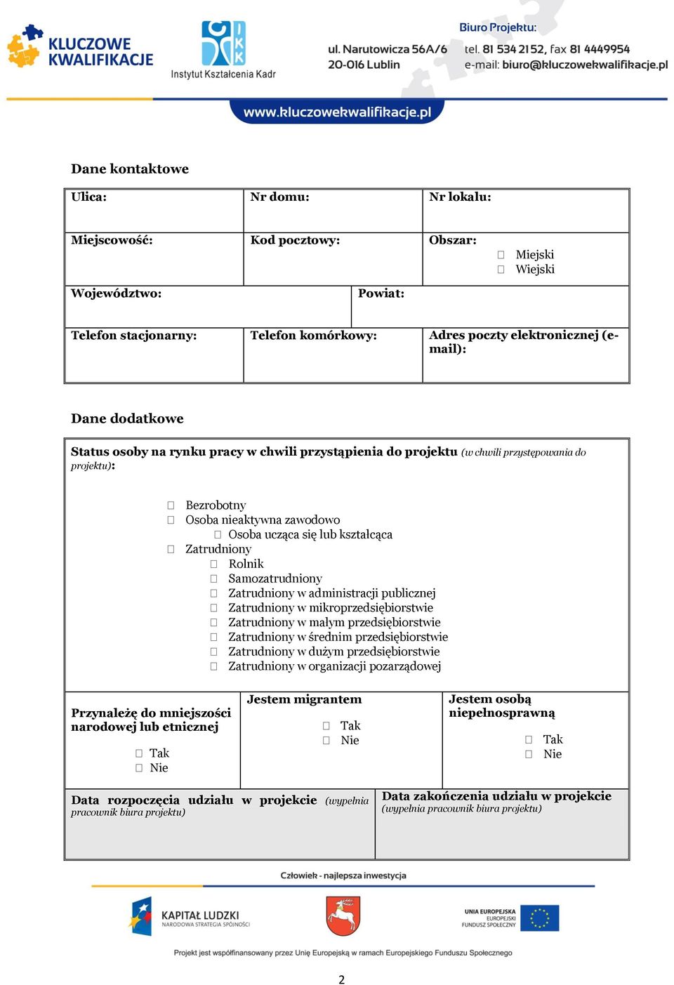 Samozatrudniony Zatrudniony w administracji publicznej Zatrudniony w mikroprzedsiębiorstwie Zatrudniony w małym przedsiębiorstwie Zatrudniony w średnim przedsiębiorstwie Zatrudniony w dużym