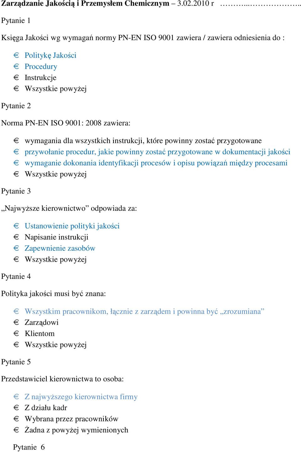 wymagania dla wszystkich instrukcji, które powinny zostać przygotowane przywołanie procedur, jakie powinny zostać przygotowane w dokumentacji jakości wymaganie dokonania identyfikacji procesów i