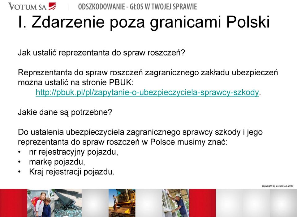 pl/pl/zapytanie-o-ubezpieczyciela-sprawcy-szkody. Jakie dane są potrzebne?