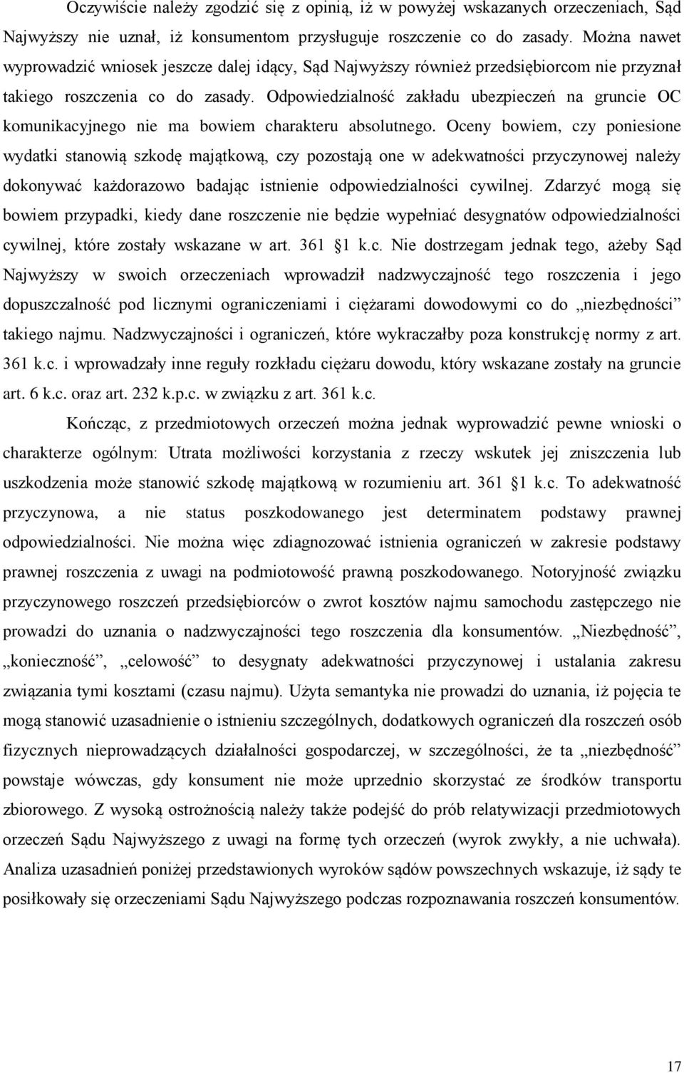 Odpowiedzialność zakładu ubezpieczeń na gruncie OC komunikacyjnego nie ma bowiem charakteru absolutnego.