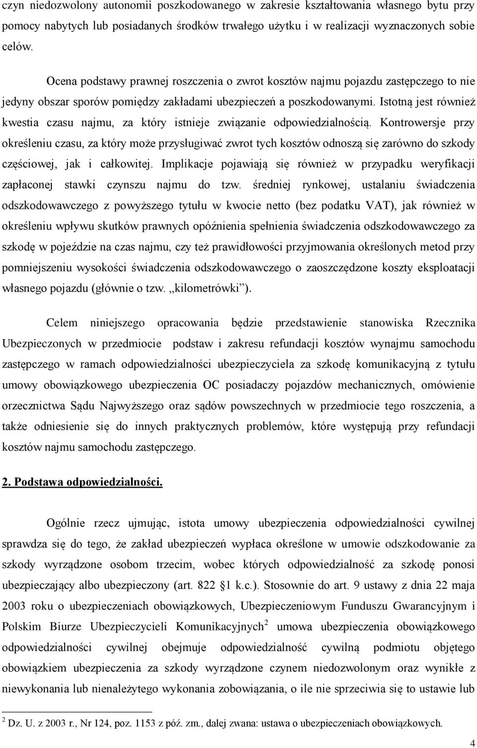 Istotną jest również kwestia czasu najmu, za który istnieje związanie odpowiedzialnością.