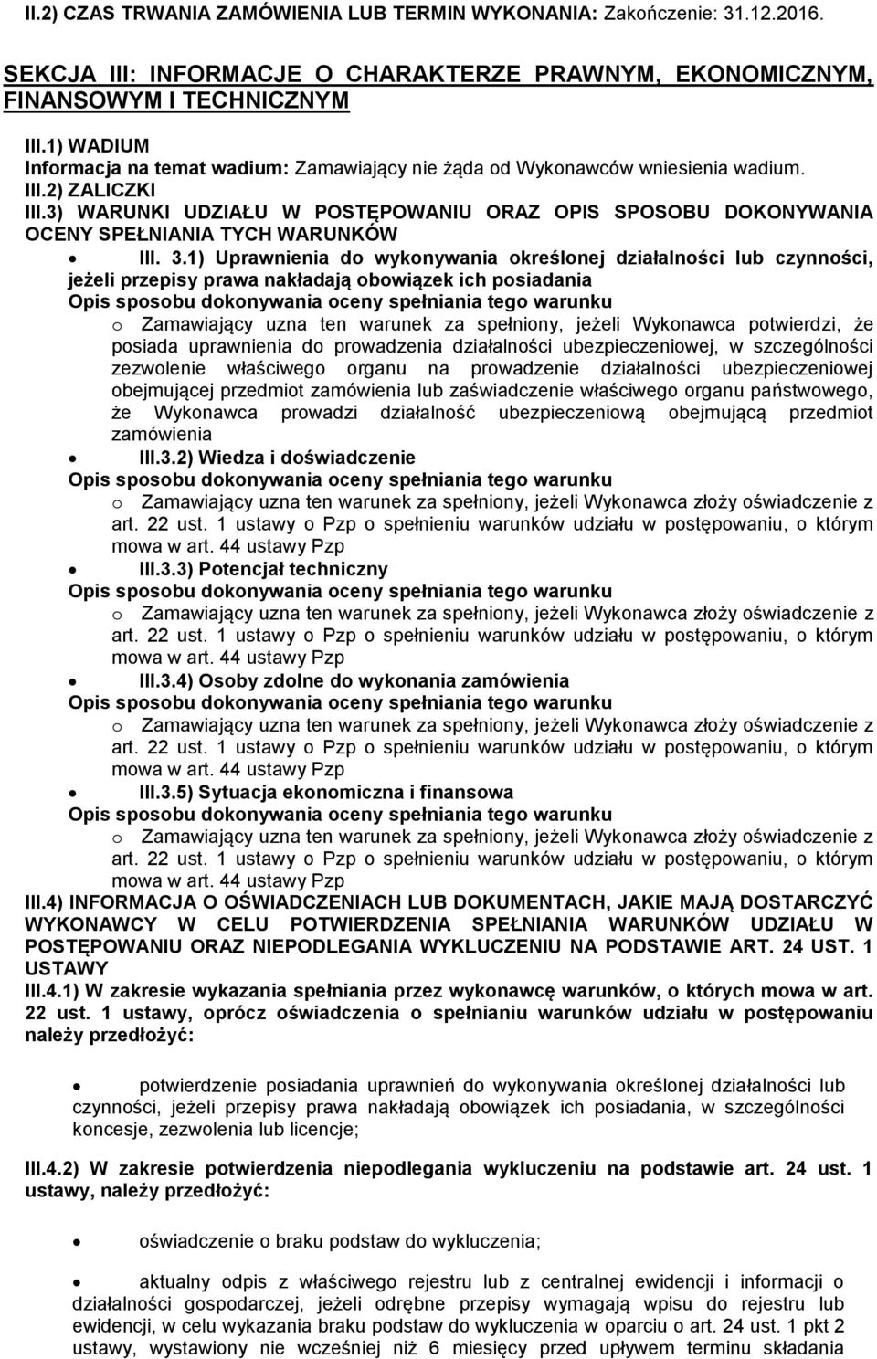 3) WARUNKI UDZIAŁU W POSTĘPOWANIU ORAZ OPIS SPOSOBU DOKONYWANIA OCENY SPEŁNIANIA TYCH WARUNKÓW III. 3.