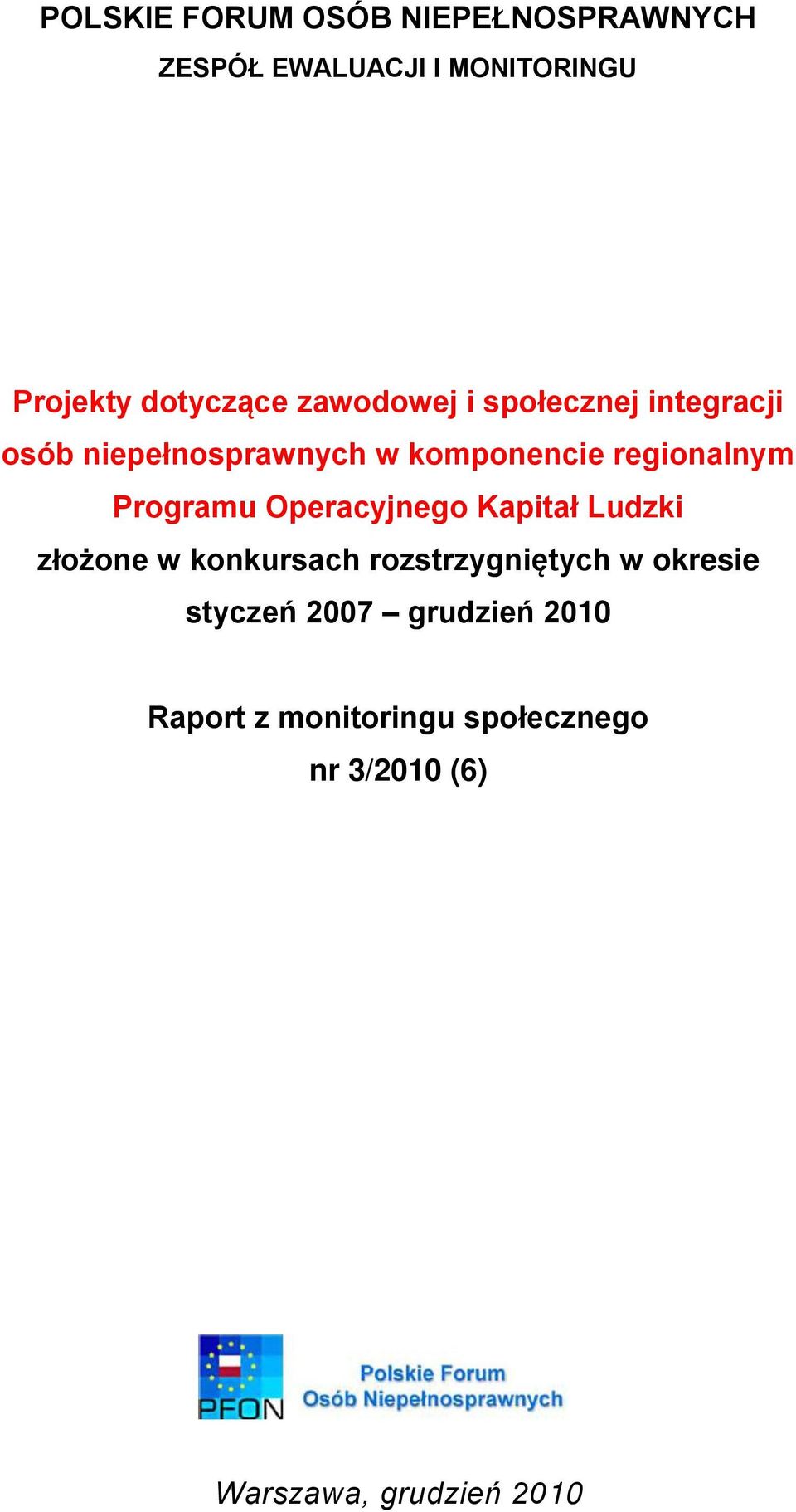 Programu Operacyjnego Kapitał Ludzki złożone w konkursach rozstrzygniętych w okresie