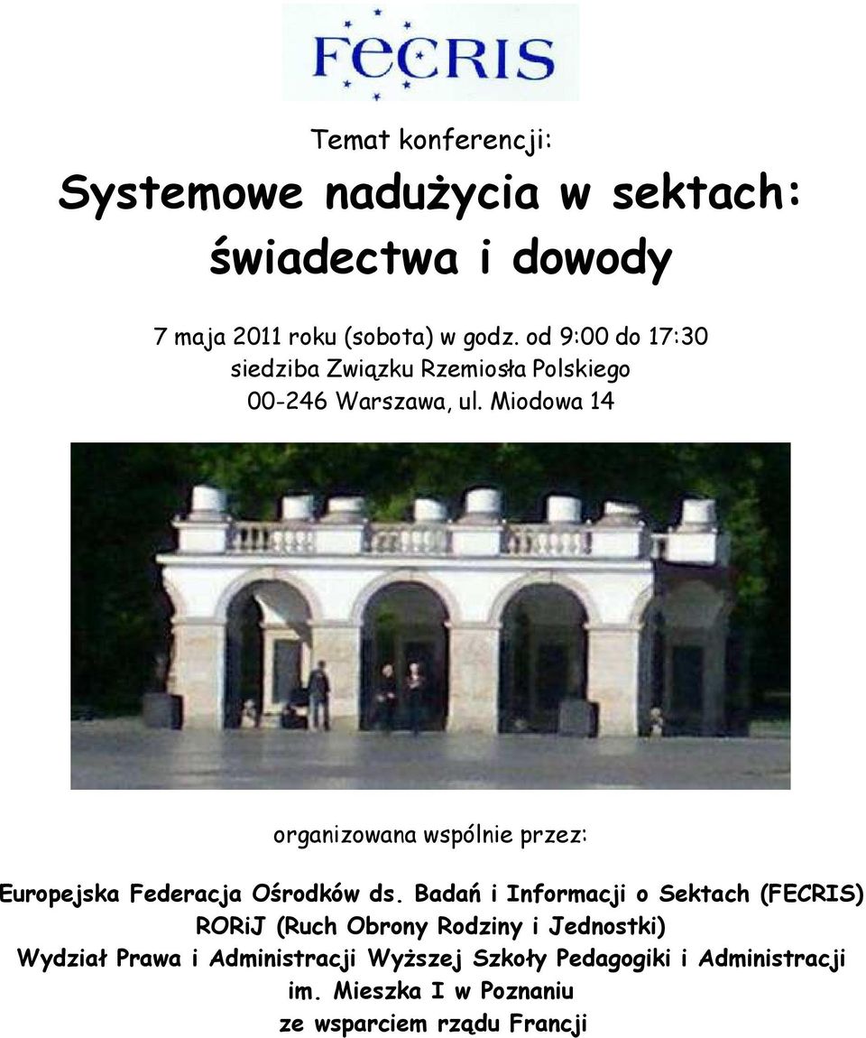 Miodowa 14 organizowana wspólnie przez: Europejska Federacja Ośrodków ds.