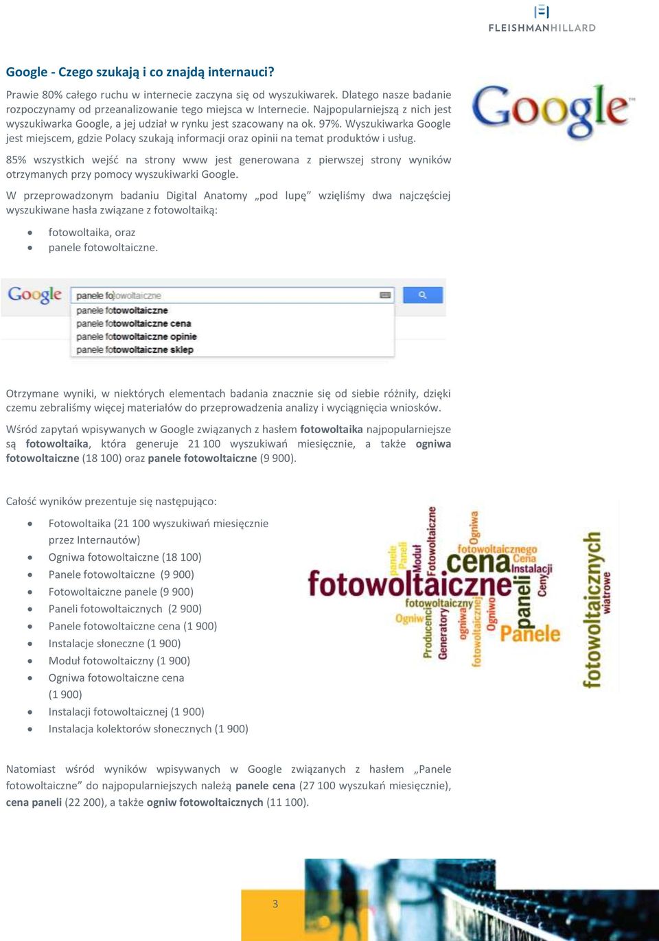 Wyszukiwarka Google jest miejscem, gdzie Polacy szukają informacji oraz opinii na temat produktów i usług.